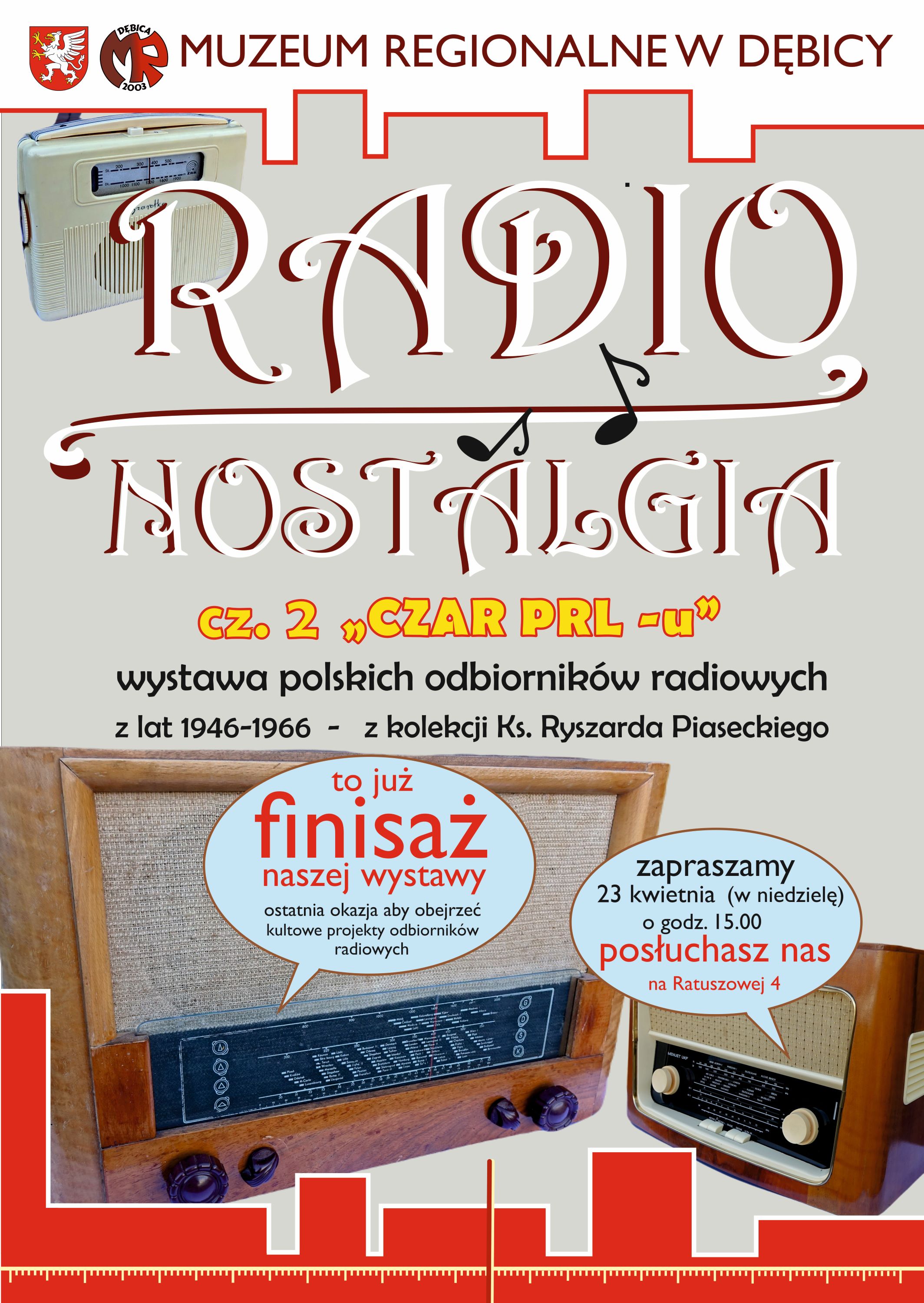 Finisaż wystawy czasowej pt. "Radio-Nostalgia cz. 2. Czar PRL-u " 23 kwietnia 2023 r. o godzinie 15:00