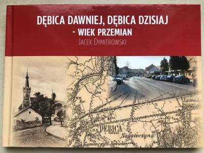 Książko - album "Dębica dawniej, Dębica dzisiaj - wiek przemian"   ponownie dostępny