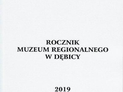 Rocznik Muzeum Regionalnego w Dębicy 2019 TOM IV